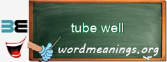 WordMeaning blackboard for tube well